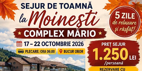 Sejur 6 zile La Mario- Moine\u0219ti 