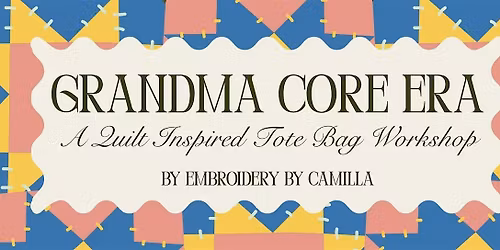 Grandma Core Era: A Quilt Inspired Tote Bag Workshop