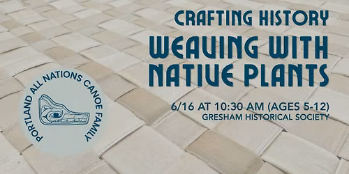 Crafting History: Weaving with Native Plants