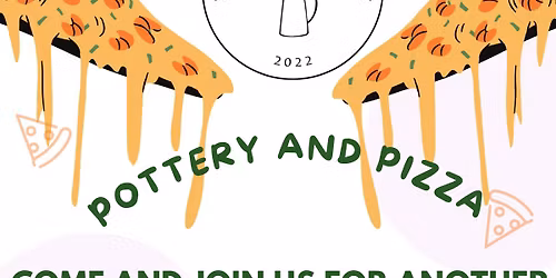 Pottery & Pizza (BYOB welcome) 