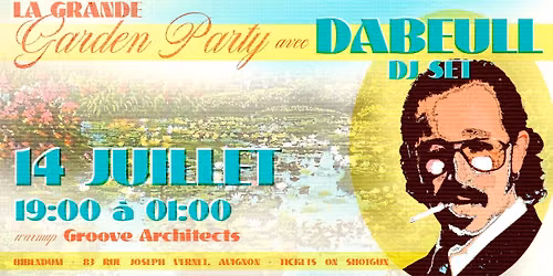LA GRANDE GARDEN PARTY avec DABEULL \ud83c\udf4b\ud83e\udea9