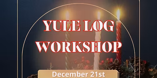 Yule Log Workshop