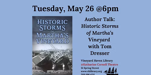 Author Talk: \u201cHistoric Storms of Martha\u2019s Vineyard\u201d by Tom Dresser