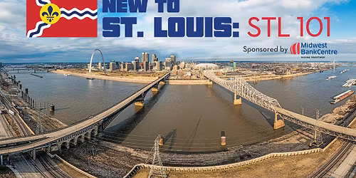 New to St. Louis: STL 101