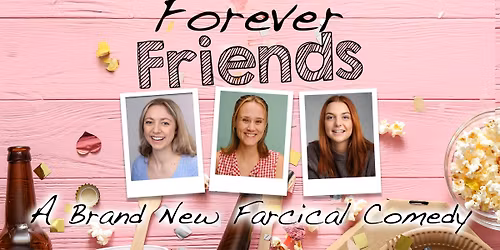 Forever Friends (Farcical Comedy)