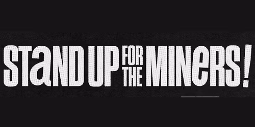 Stand Up For The Miners