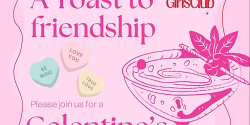 The Girls Club Life - Galentines
