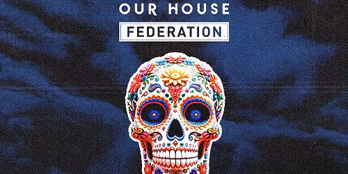 Our House x Federation Daytime Halloween Party