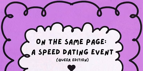 On The Same Page: A Speed Dating Event (Queer Edition)