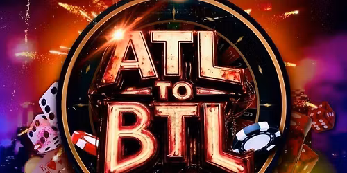 ATL TO BTL - THE OFFICIAL AFTERPARTY 