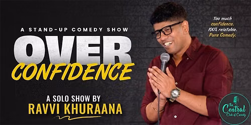 OverConfidence - Standup comedy by Ravi Khurana