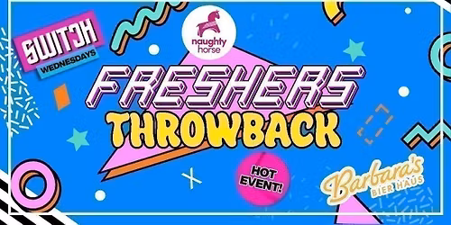 Switch Wednesdays: FRESHERS THROWBACK 