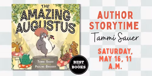 \u201cThe Amazing Augustus\u201d Storytime & Signing with Tammi Sauer