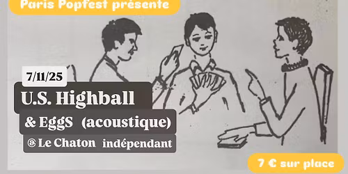 Paris Popfest pr\u00e9sente : US Highball (UK) + EggS acoustique