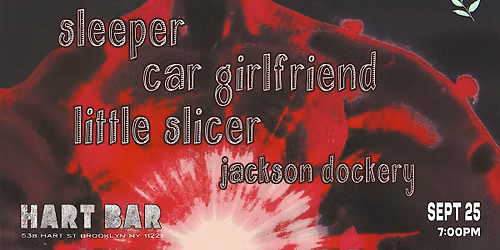 Sleeper \/ Car Girlfriend \/ Little Slicer \/ Jackson Dockery