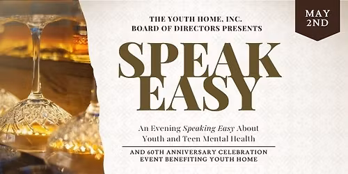 SpeakEasy | Youth Home's Inaugural Event & 60th Anniversary Celebration