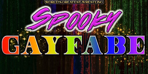 WGW presents SPOOKY GAYFABE!