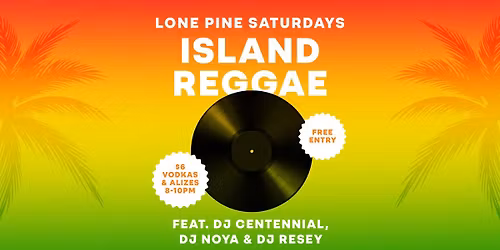 Island Reggae | Free entry, drink specials, and DJs till late!