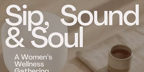\u2728Sip, Sound, & Soul\u2728