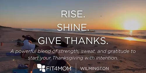 Rise. Shine. Give Thanks.