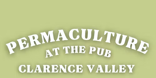 Clarence permaculture at the pub