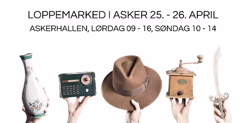 Velkommen til \u00e5rets Loppemarked i Askerhallen, 25. og 26. april 2026