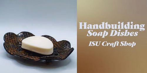 Handbuilding: Soap Dish