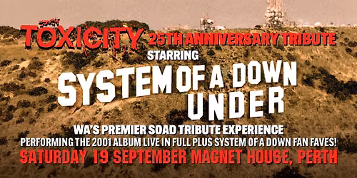 "TOXICITY" 25th ANNIVERSARY TRIBUTE by SYSTEM OF A DOWN UNDER | Magnet House, Perth WA
