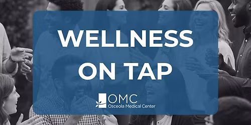 Osceola Medical Center Presents \u201cWellness on Tap\u201d Nov 18th 5pm-7pm