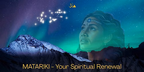 MATARIKI - Your Spiritual Renewal