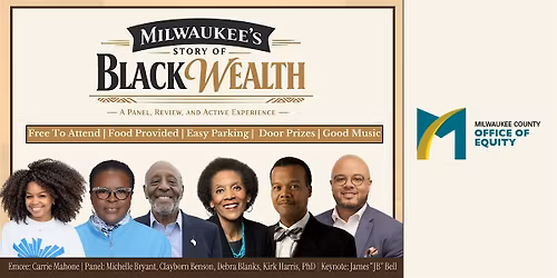 Milwaukee County Story of Wealth Panel Discussion & Community Activation