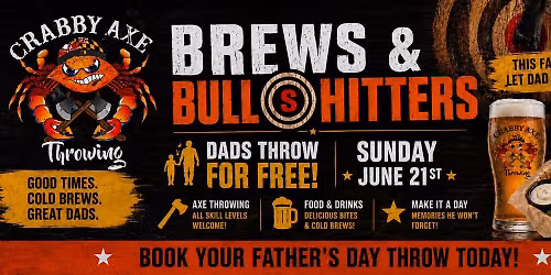 Brews & Bull...Hitters - Celebrate Father\u2019s Day at Crabby Axe!