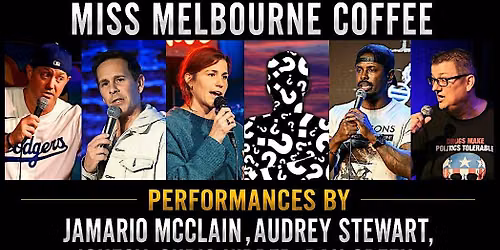 Saturday Night Laughs at Miss Melbourne Coffee!