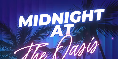 MIDNIGHT AT THE OASIS - The Hottest NYE Pool Party (21+)!!