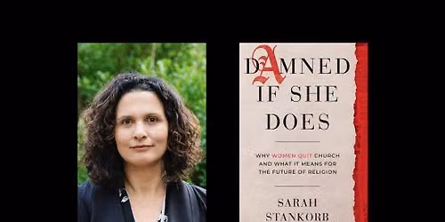 Damned If She Does: An Evening with Sarah Stankorb