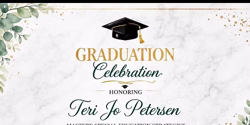 Teri Jo\u2019s Master\u2019s Degree Celebration \ud83c\udf93