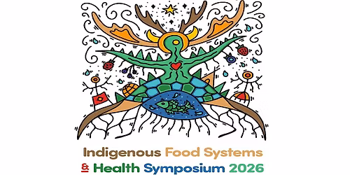 Indigenous Food Systems and Health Symposium