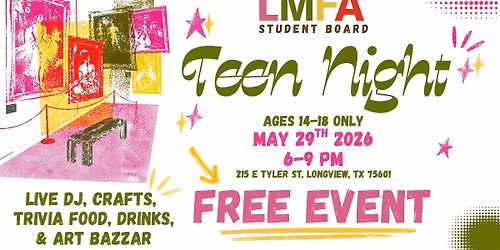 Teen Night - Hosted by LMFA Student Board