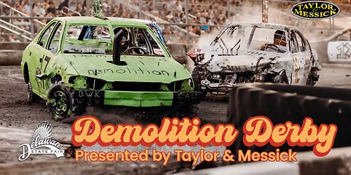 The Demolition Derby Presented by Taylor & Messick