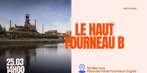 Le Haut Fourneau B d'Ougr\u00e9e