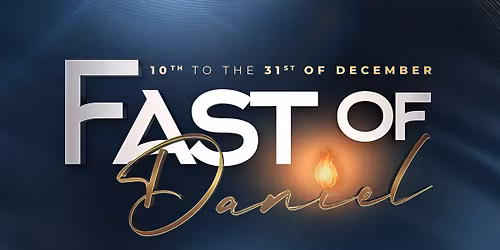 \ud83d\udd25 Fast of Daniel \ud83d\udd25