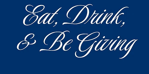 Eat, Drink, & Be Giving - Louisiana Dinner