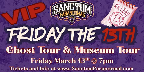 VIP Friday the 13th Ghost and Museum Tour
