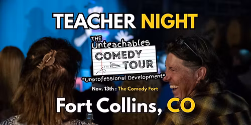 Teacher Comedy Night! - Fort Collins, CO - The Unteachables Live!