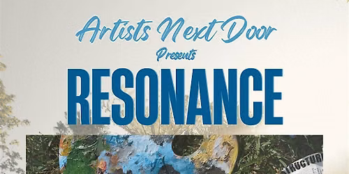 Artists Next Door: Resonance