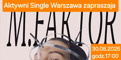 ASW zaprasza do Teatru \u017bydowskiego na M.Faktor