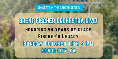 Concerts In The Garden Series: Brent Fischer Orchestra Live!
