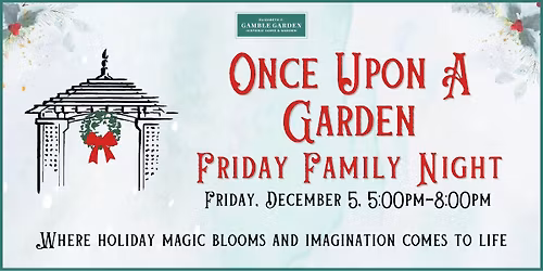 Once Upon A Garden: Winter Festival's Friday Family Night