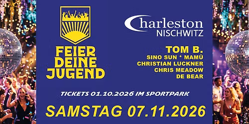 FEIER DEINE JUGEND - SA 07.11.2026 - Charleston Nischwitz