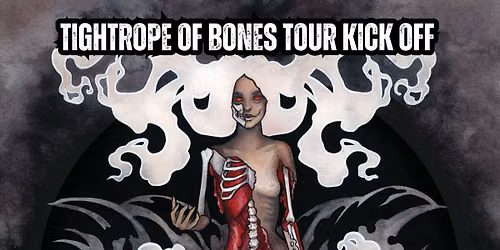 Tightrope Of Bones Tour Kickoff night!